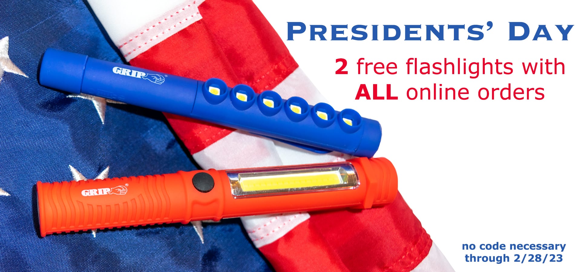Presidents Day Offer  2 free FLASHLIGHTS with all online orders  no code necessary through 2/28/23
